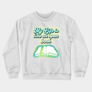 My life is like an open book Crewneck Sweatshirt